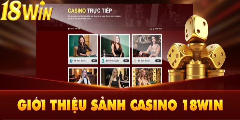 Giới thiệu sảnh cá cược casino 18win